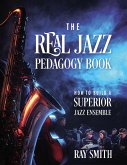 Real Jazz Pedagogy Book (eBook, ePUB) Real Jazz Pedagogy Book (eBook, ePUB)