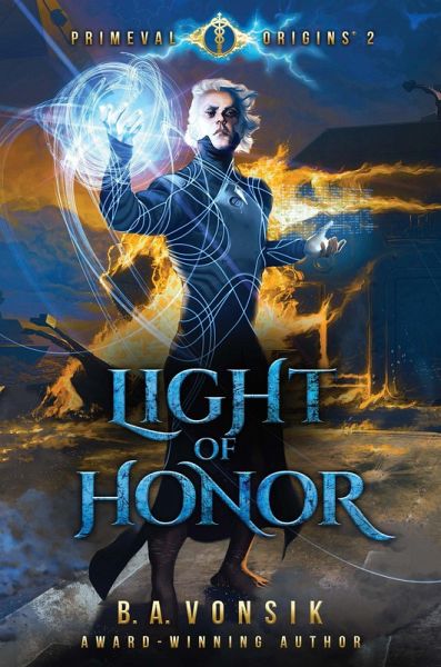 Primeval Origins: Light of Honor (eBook, ePUB) Primeval Origins: Light of Honor (eBook, ePUB)