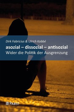 asozial - dissozial - antisozial - Fabricius, Dirk;Kobbé, Ulrich