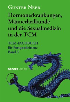 Hormonerkrankungen, Männerheilkunde und die Sexualmedizin in der TCM - Neeb, Gunter