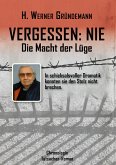 Vergessen: nie - Die Macht der Lüge