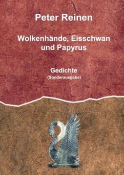 Wolkenhände, Eisschwan und Papyrus - Reinen, Peter