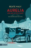 Aurelia und die letzte Fahrt / Ein Fall für Aurelia von Kolowitz Bd.1