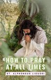 How To Pray At All Times (eBook, ePUB)