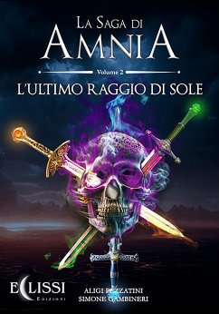 La Saga di Amnia - Vol.2: L'Ultimo Raggio di Sole (eBook, ePUB) - Gambineri, Simone; Pezzatini, Aligi