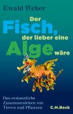 Der Fisch, der lieber eine Alge wäre (eBook, PDF)