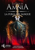 La Saga di Amnia - Vol.4: La Furia del Sangue (eBook, ePUB)
