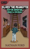 Oliver the Prankster (Bedtime Adventure Books for Kids Book 8)(Full Length Chapter Books for Kids Ages 6-12) (Includes Children Educational Worksheets) (fixed-layout eBook, ePUB)