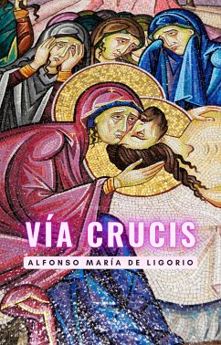 Vía Crucis (eBook, ePUB) - María de Ligorio, Alfonso