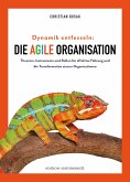 Dynamik entfesseln: Die agile Organisation (eBook, ePUB)