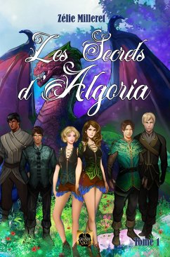 Les Secrets d'Algoria - Tome 1 (eBook, ePUB) - Milleret, Zélie