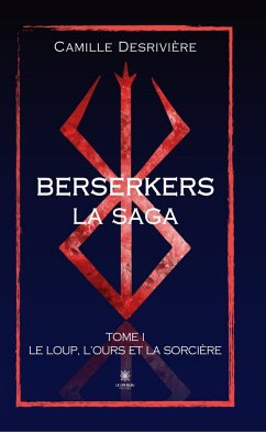 Berserkers - Tome 1 (eBook, ePUB) - Desrivière, Camille