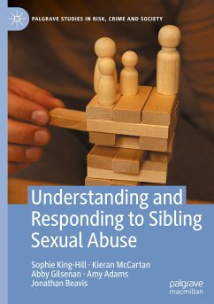 Understanding and Responding to Sibling Sexual Abuse - King-Hill, Sophie;McCartan, Kieran;Gilsenan, Abby