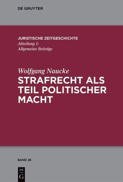 Strafrecht als Teil politischer Macht - Naucke, Wolfgang