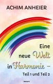 Eine neue Welt in Harmonie ¿ Teil 1 und Teil 2