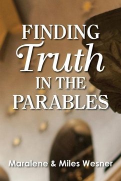 Finding Truth in the Parables - Wesner, Maralene; Wesner, Miles