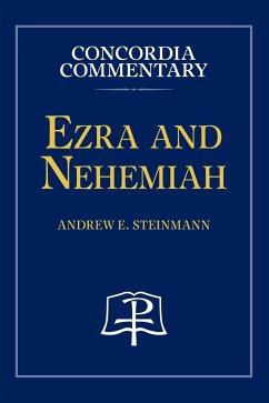 Ezra and Nehemiah - Concordia Commentary - Steinmann, Andrew