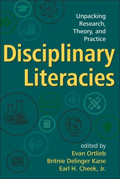 Disciplinary Literacies - Ortlieb, Evan; Kane, Britnie D.; Cheek, Earl H.