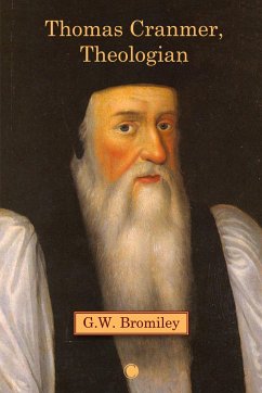 Thomas Cranmer, Theologian - Bromiley, G.W.