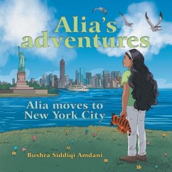 Alia's Adventures: Alia Moves to New York City - Amdani, Bushra Siddiqi