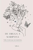 De oruga a mariposa: Sobre el amor que nos transforma