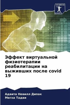 Jeffekt wirtual'noj fizioterapii reabilitacii na wyzhiwshih posle covid 19 - Newill Dipak, Adwita;Tadwi, Megha