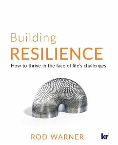 Building Resilience: How to Thrive in the Face of Life's Challenges - Warner, Rod