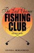 THE LAST CHANCE FISHING CLUB and other... - Bild 1