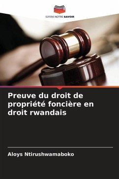 Preuve du droit de propriété foncière en droit rwandais - Ntirushwamaboko, Aloys