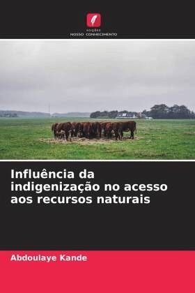 Influência da indigenização no acesso aos recursos naturais Influência da indigenização no acesso aos recursos naturais