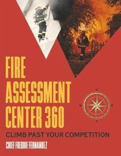 Fire Assessment Center 360: Climb Past Your Competition - Fernandez, Freddie