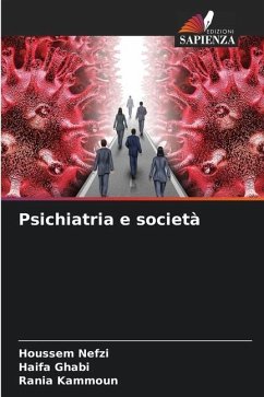 Psichiatria e società - Nefzi, Houssem;Ghabi, Haifa;Kammoun, Rania