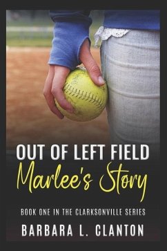 Out of Left Field: Marlee's Story: Book One in the Clarksonville Series - Clanton, Barbara