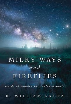 Milky Ways and Fireflies - Kautz, K. William