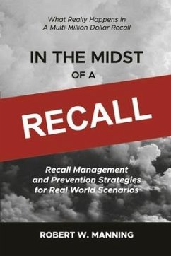 In the Midst of a Recall: Recall Management and Prevention Strategies in Real World Scenarios - Manning, Robert W.