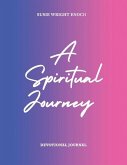 A Spiritual Journey: Devotional Journal