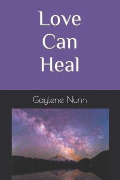 Love Can Heal - Nunn, Gaylene