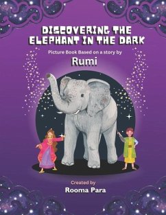 Discovering the Elephant in the Dark: Picture Book based a story by Rumi - Para, Rooma