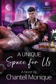 A Unique Space for Us