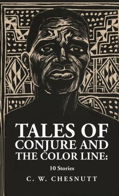 Tales of Conjure and The Color Line - Charles Waddell Chesnutt