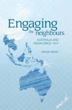 Engaging the neighbours: Australia and ASEAN since 1974 - Frost, Frank