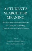A Student's Search for Meaning: Reflections on the Intersections of College Chaplaincy, Liberal Arts and the University
