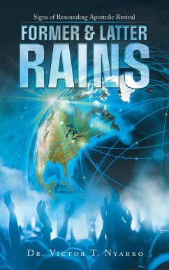 Former & Latter Rains: Signs of Resounding Apostolic Revival