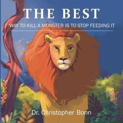 The Best Way to Kill A Monster is to Stop Feeding It - Bonn, Christopher