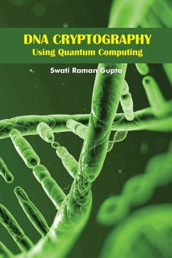 DNA Cryptography Using Quantum Computing - Gupta, Swati Raman