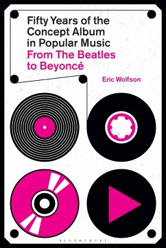 Fifty Years of the Concept Album in Popular Music - Wolfson, Eric (Writer, USA)