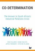Co-Determination: The Answer to South Africa's Industrial Relations Crisis