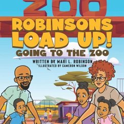 Robinsons Load Up!: Going to the Zoo - Robinson, Mari L.