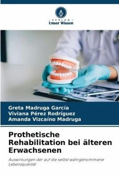 Prothetische Rehabilitation bei älteren Erwachsenen - Madruga García, Greta;Pérez Rodríguez, Viviana;Vizcaíno Madruga, Amanda