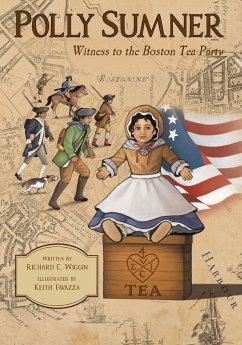 Polly Sumner - Witness to The Boston Tea Party - Wiggin, Richard